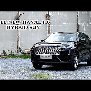 All New HAVAL H6 Hybrid SUV จากค่ายเกรท วอลล์ มอเตอร์ จะตอบโจทย์คนไทยได้มากน้อยแค่ไหน